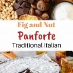 two images with text - top image is dried figs, nut, honey, sugar, flour, spices and candied oranges, bottom image is round cake of panforte with a few slices cut