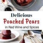 two images with text inbetween - top image four red wine poached pears in grey bowl viewed from above; bottom image one red wine poached pear sitting upright in red syrup on a white plate with another plated pear in the background and two more pears in a grey bowl to the side