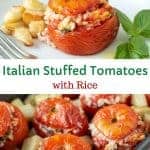 two images with text in between. text reads Italian Stuffed Tomatoes with rice. top image is one baked tomato stuffed with rice on a white plate with cubed potatoes. bottom image is eight baked tomatoes stuffed with rice in black baking pan with cubed potatoes.