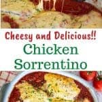 two images with text in between. text reads ' cheesy and delicious chicken sorrentino'. top image is cheese covered chicken cutlet being lifted out of baking dish. bottom images is cheesy chicken cutlets in baking dish surrounded by tomato sauce viewed from above.