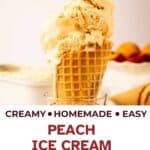 Prepared Peach Ice Cream Recipe scooped onto a cone.